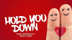 Yani Martelly Feat. Dro – Hold You Down